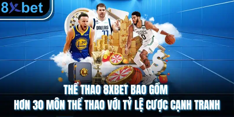 8XBET ⭐️ Link Trang Chủ Tải App 8xbet Châu Âu Chính Thức 05/2026 Thể thao 8XBET bao gồm hơn 30 môn thể thao với tỷ lệ cược cạnh tranh